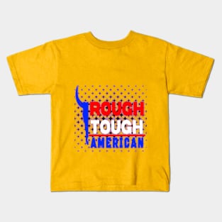 ROUGH TOUGH AMERICAN Kids T-Shirt